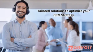 Customized CRM solution with the Zonvoir, tailored features and functionalities.