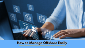 Managing an offshore team requires effective communication